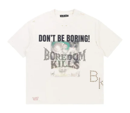 Boredom Kills Don’t Be Boring Tee White